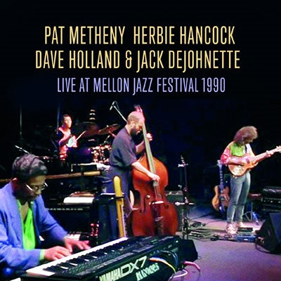 Pat Metheny 、 Herbie Hancock 、 Dave Holland 、 Jack Dejohnette - Live At Mellon Jazz Festival 1990 - Import 2 CD
