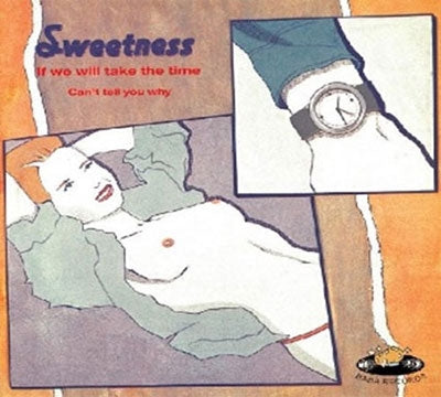 Sweetness - If We Will Take The Time - Import 12’ Single Record Limited Edition