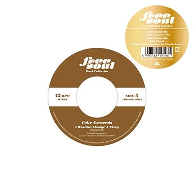 Coke Escovedo - I Wouldn'T Change A Thing / Make It Sweet (Free Soul 7Inch Collection) - Japan 7inch Shingle Record Limited Edition