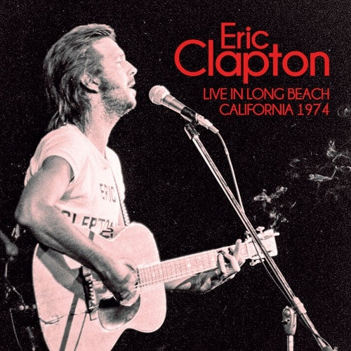 Eric Clapton - Live In Long Beach, California 1974 King Biscuit Flower Hour - Import 2 CD Limited Edition