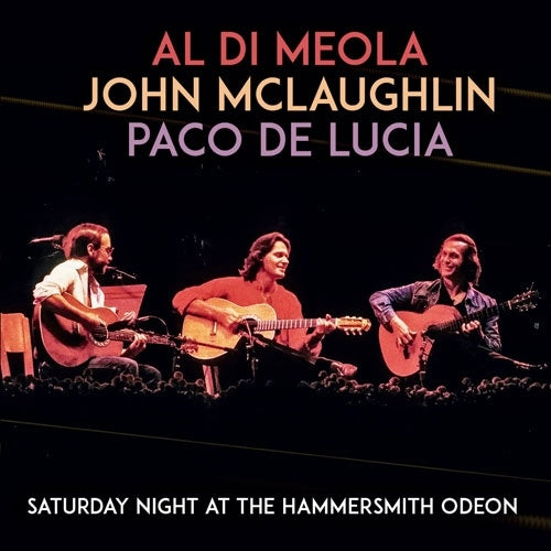Al Di Meola 、 John McLaughlin 、 Paco De Lucia - Saturday Night At The Hammersmith Odeon - Import CD Limited Edition