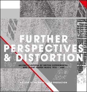 Various Artists - Further Perspectives & Distortion: An Encyclopedia Of British Experimental And Avant-Garde Music 1976-1984 - Import 3 CD