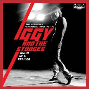 Iggy & The Stooges - Born In A Trailor - The Session & Rehearsal Tapes 72-'73: Clamshell Boxset - Import 4 CD Box Set