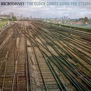 Microdisney - The Clock Comes Down The Stairs - Import CD
