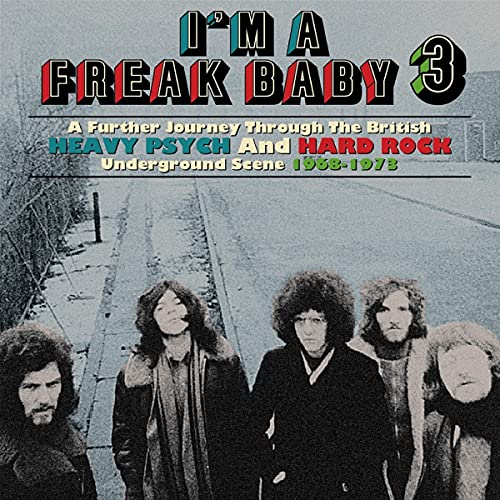 Various Artists - I'm A Freak Baby 3 - A Further Journey Through The British Heavy Psych And Hard Rock Underground Scene 1968-1973: 3CD Clamshell Boxset - Import CD