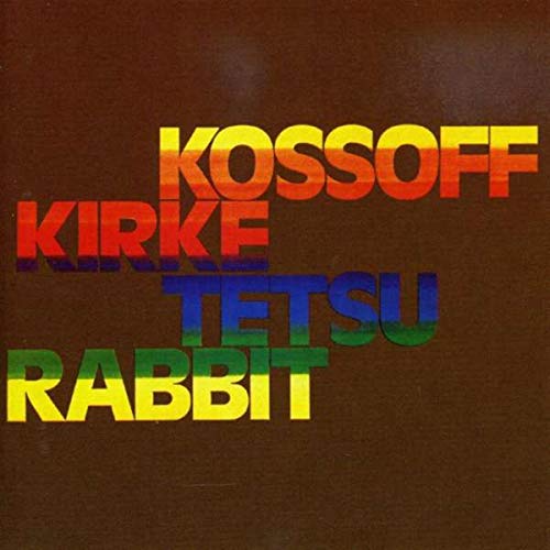 Paul Kossoff - Kossoff/Kirke/Tetsu/Rabbit - Import CD