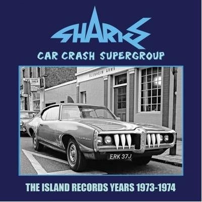 Sharks - Car Crash Supergroup - The Island Years 1973-1974 - Import3 CDBonus Track