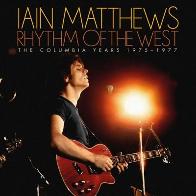 Ian Matthews - Rhythm of the West: The Columbia Years 1975-1977 - Import 6 CD Box Set