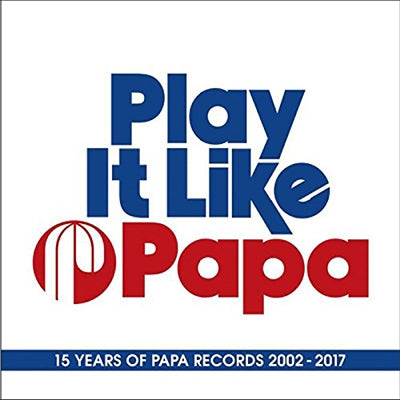 Various Artists - Play It Like Papa (15 Years Of Papa Records 2002-2017) - Import 3 CD