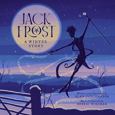 Alan Titchmarsh 、 Debbie Wiseman - Jack Frost - A Winter Story - Import CD