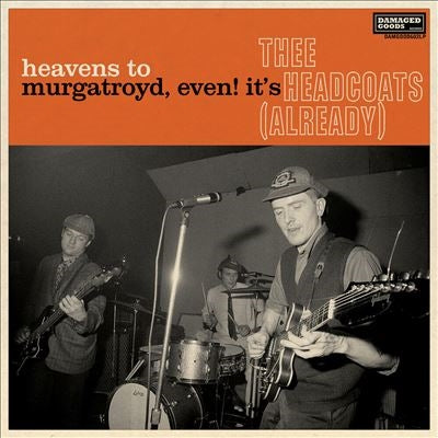 Thee Headcoats - Heavens To Murgatroyd, Even! It'S Thee Headcoats! (Already) - Import Vinyl LP Record