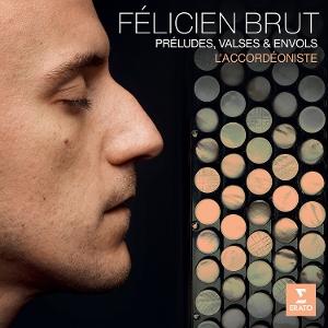 Félicien,Brut - L'accordéoniste: Préludes, Valses & Envols - Import CD