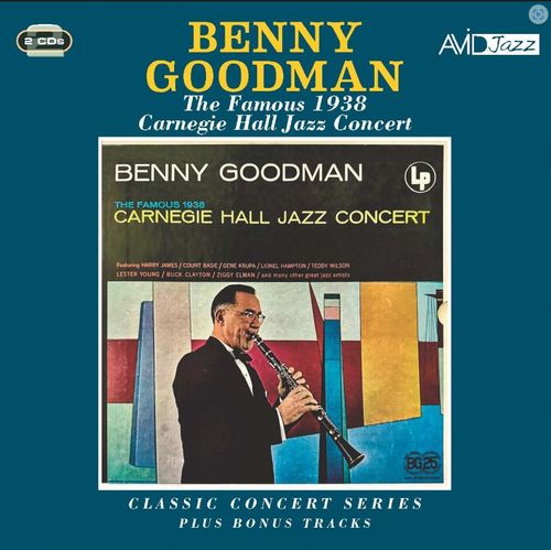 Benny Goodman - Classic Concert Series:Famous 1938 Carnegie Hall Jazz Concert Plus Bonus Tracks - Import 2 CD Bonus Track
