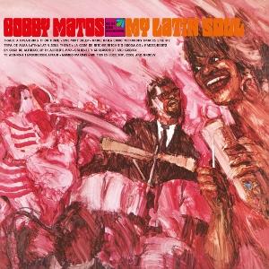 Bobby Matos & The Combo Conquistadores - My Latin Soul - Import CD