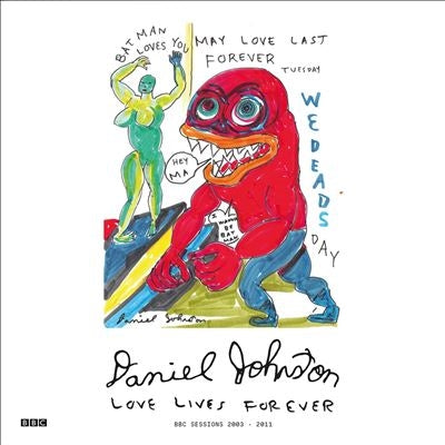 Daniel Johnston - Love Lives Forever (Bbc Sessions 2003-2011) - Import CD