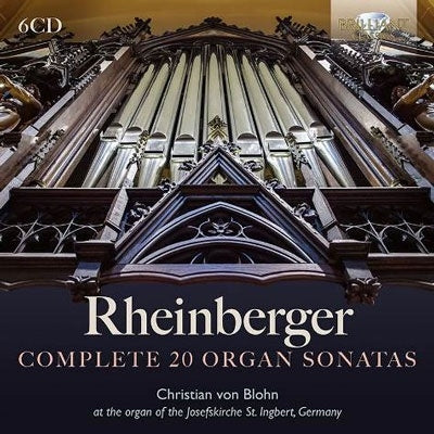 Rheinberger (1839-1901) - Complete 20 Organ Sonatas : Christian von Blohn - Import 6 CD