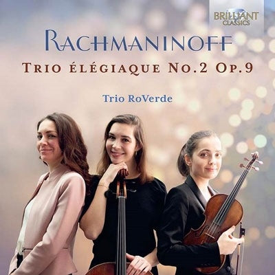 Trio Roverde; Rachmaninov, Sergei (1873-1943) - Rachmaninov, Sergei (1873-1943) Piano Trio, 2, : Trio Roverde - Import CD