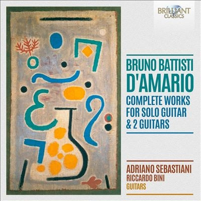 Adriano Sebastiani|Riccardo Bini - Bruno Battisti D’Amario: Complete Works for Solo Guitar & 2 Guitars - Import CD