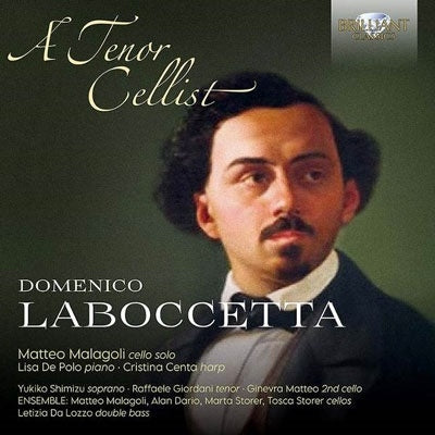 Matteo Malago; Laboccetta, Domenico (1823-1896) - Laboccetta, Domenico (1823-1896) A Tenor Cellist: Malagoli(Vc)De Polo(P)清水夕紀子(S)Giordani(T)Etc - Import CD
