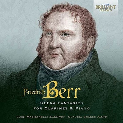 Luigi Magistrelli - Berr: Opera Fantasies for Clarinet & Piano - Import CD