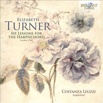 Costanza Leuzzi - Elizabeth Turner: Six Lessons For The Harpsichord (London, 1756) - Import CD
