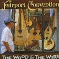 Fairport Convention - The Wood And The Wire (+3 Bonus Tracks) - Import CD