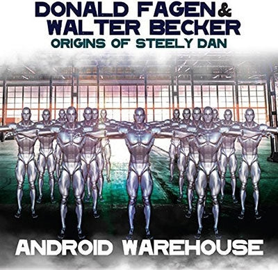 Donald Fagen 、 Walter Becker - Origins Of Steely Dan: Android Warehouse - Import CD