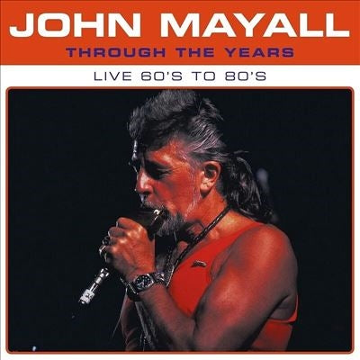 John Mayall - Through The Years Live 60’S To 80’S - Import Vinyl 2 LP Record