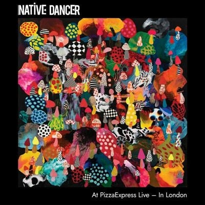 Native Dancer - At Pizza Express Live in London - Import LP Record
