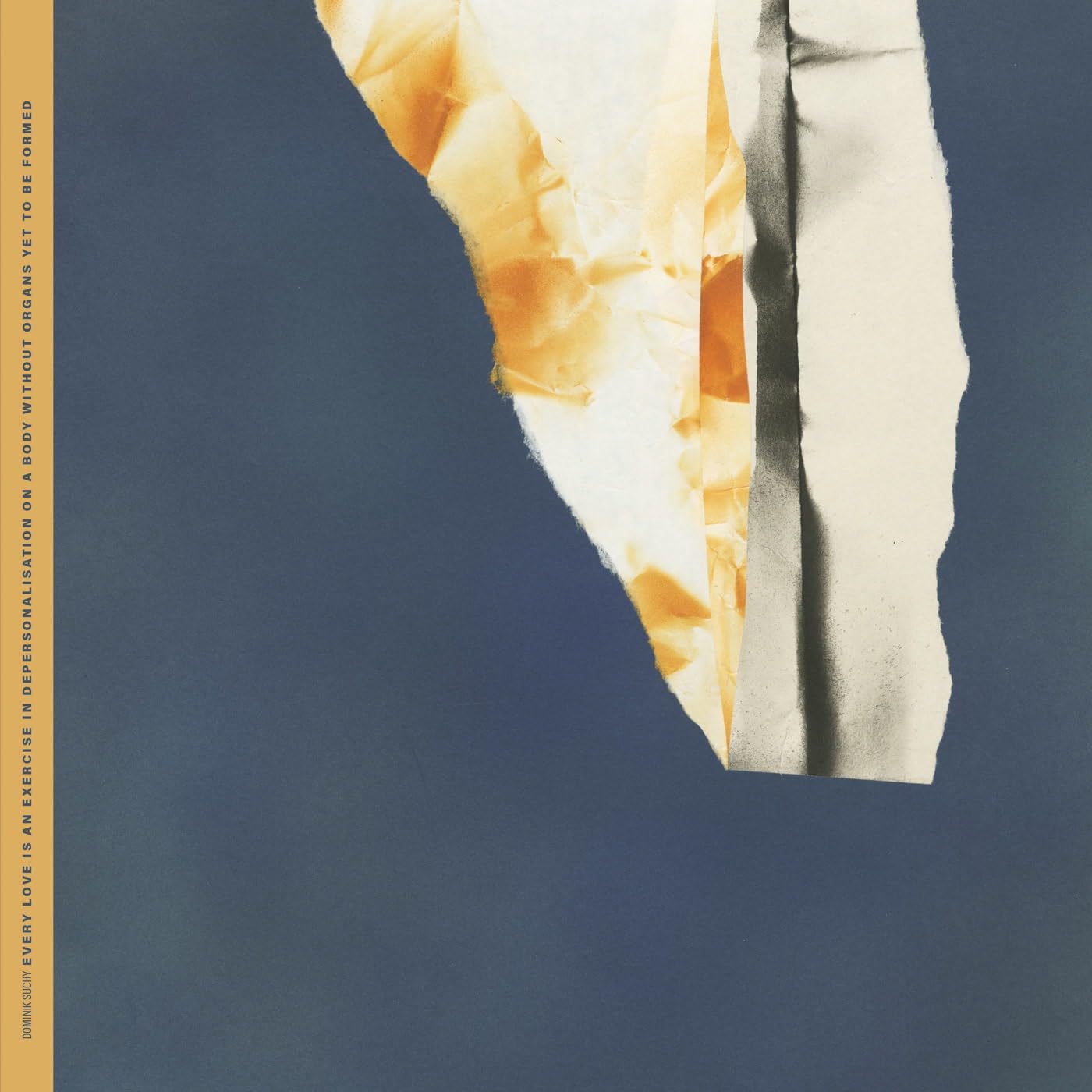 Dominik Suchy - Every Love Is An Exercise In Depersonalisation On A Body Without Organs Yet To Be Formed - Import Vinyl LP Record