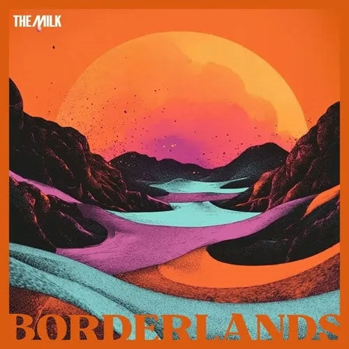 The Milk - Borderlands - Import CD