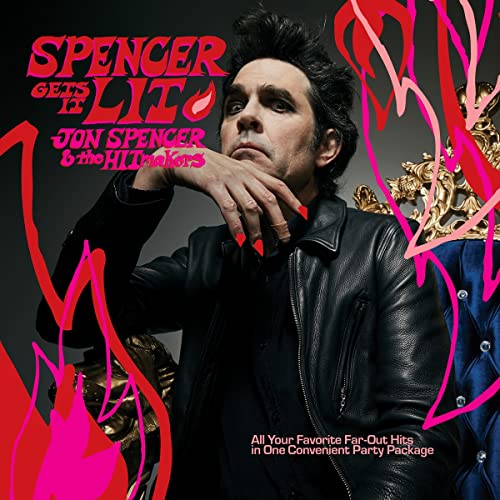 Jon Spencer And The Hit Makers - Spencer Gets It Lit - Import CD