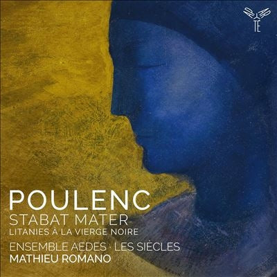Mathieu Romano - Poulenc (1899-1963) Stabat Mater, Litanies a la Vierge Noire : Mathieu Romano / Ensemble Aedes, Les Siecles - Import CD
