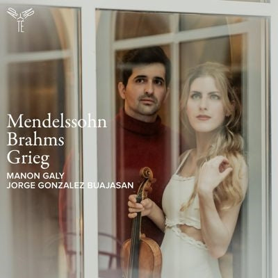 Manon Galy & Jorge Gonzalez Buajasan - Mendelssohn, Brahms & Grieg: Violin Sonatas - Import CD