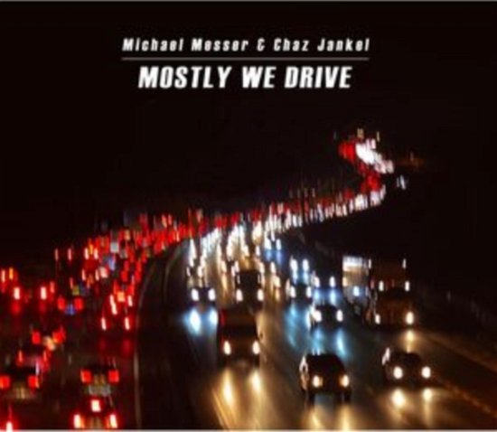 Micahel Messer 、 Chaz Jankel - Mostly We Drive - Import CD