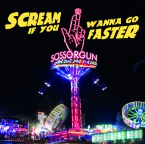 Scissorgun - Scream If You Wanna Go Faster - Import CD