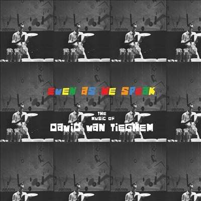 David Van Tieghem - Even As We Speak: The Music Of David Van Tieghem - Import Vinyl LP Record