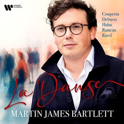 Martin James Bartlett - Martin James Bartlett : La Danse -Ravel, Reynaldo Hahn, Debussy, F.Couperin, Rameau - Import CD