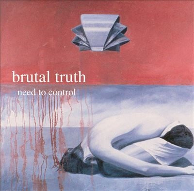 Brutal Truth - Need To Control - Import CD