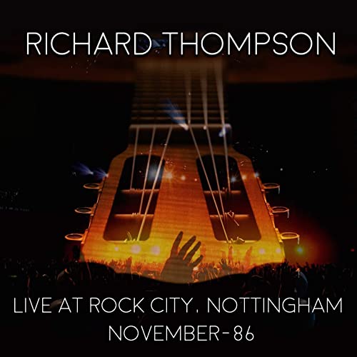 Richard Thompson - Live At Rock City: Nottingham 1986 - Import CD