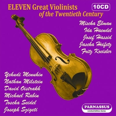 Haendel / Menuhin / Elman / Oistrakkh / Rabin / Heifetz/+ - Eleven Great Violinists of the Twentieth Century - Import 10 CD Box Set