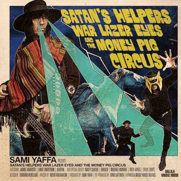 Sami Yaffa - Satan'S Helpers War Lazer Eyes & The Money Pig Circus - Import CD