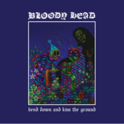 Bloody Head - Bend Down And Kiss The Ground - Import Vinyl LP Record