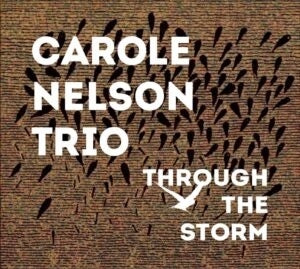 Carole Nelson Trio - Through The Storm - Import CD