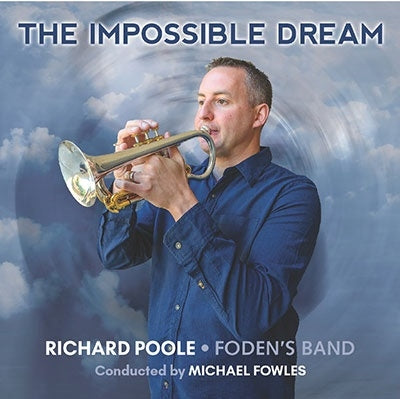Richard Pool (Classical), The Foden's Band - The Impossible Dream: Poole(Cornet)Foden'S Band - Import CD