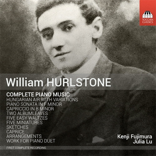 Kenji Fujimura - William Hurlstone: Complete Piano Music - Import CD