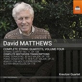 Kreutzer String Quartet - Matthews, David (1943-) Complete String Quartets Vol.4(, 11, Etc): Kreutzer Q +Beethoven: Piano Sonata, 28, Etc - Import CD