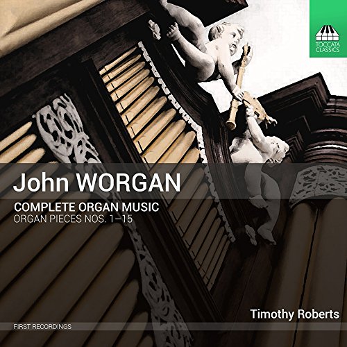 Worgan, John (1724-1790) - Comp.organ Works: Timothy Roberts - Import CD