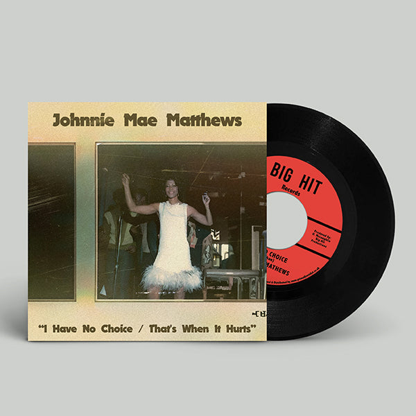 Johnnie Mae Matthews - I Have No Choice / That's When It Hurts - Import Vinyl 7’ Single Record