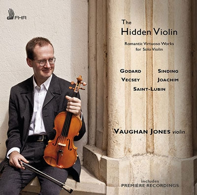 Vaughan Jones - The Hidden Violin - Romantic Virtuoso Works - Godard, Sinding, Vecsey, Saint-Lubin, Joachim - Import CD